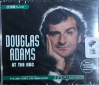 Douglas Adams at the BBC written by Douglas Adams performed by Douglas Adams and Simon Jones on CD (Abridged)